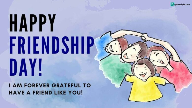 Friendship Day 2021 Here is the Best Quotes, Messages, Whatsapp Status, and Wishes